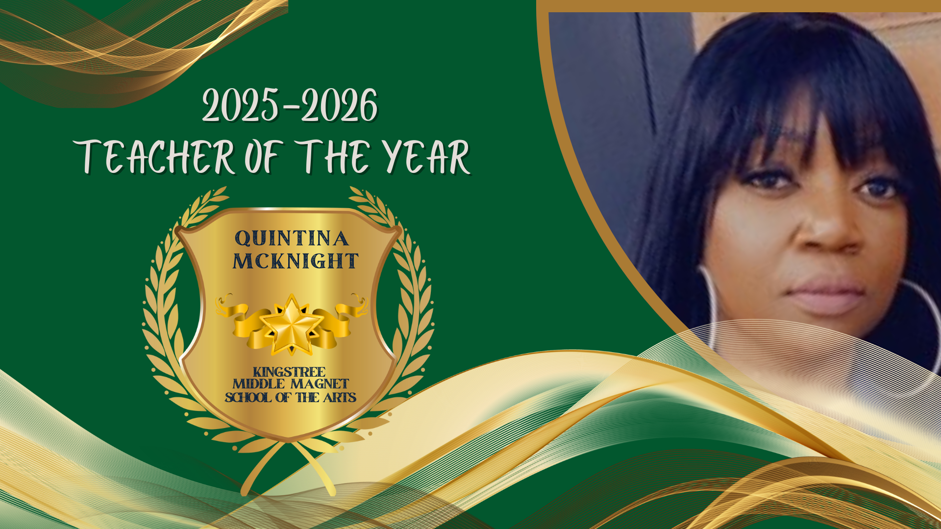2025-2026 Teacher of the Year Quintina McKnight Kingstree Middle Magnet School of the Arts. Picture of woman 