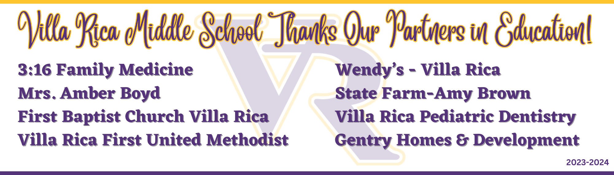 Villa Rica Middle School Thanks Our Partners in Education! 3:16 Family Medicine Mrs. Amber Boyd First Baptist Church Villa Rica Villa Rica First United Methodist Wendy’s - Villa Rica State Farm-Amy Brown Villa Rica Pediatric Dentistry-Gentry Homes and Development