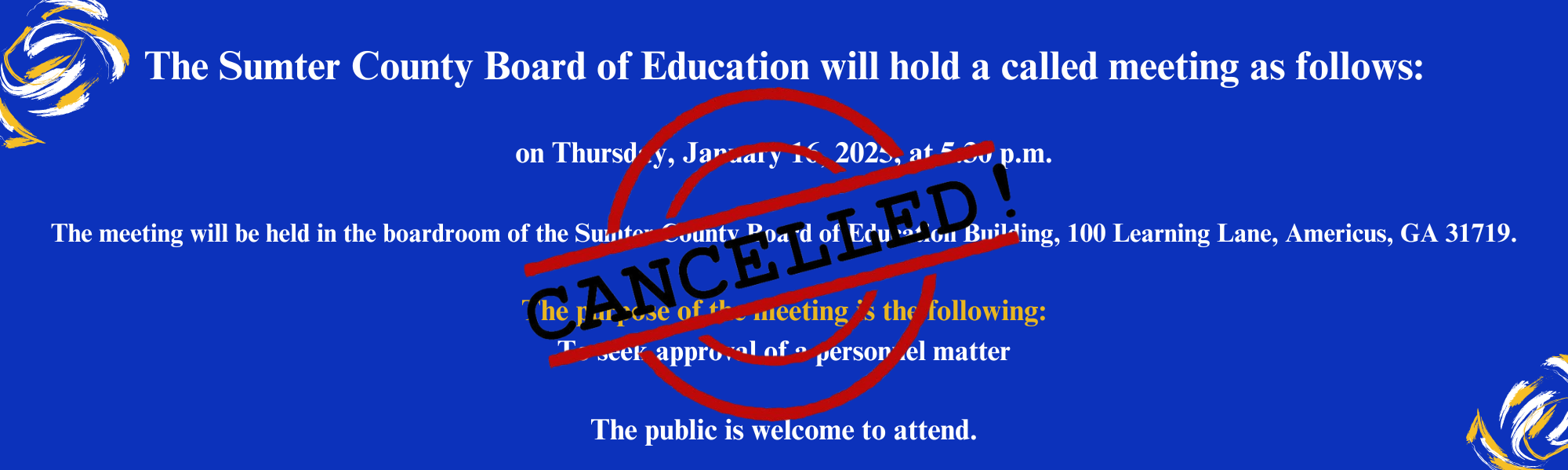 The BOE Called Meeting scheduled for today, January 16, at 5:30 p.m. has been cancelled.