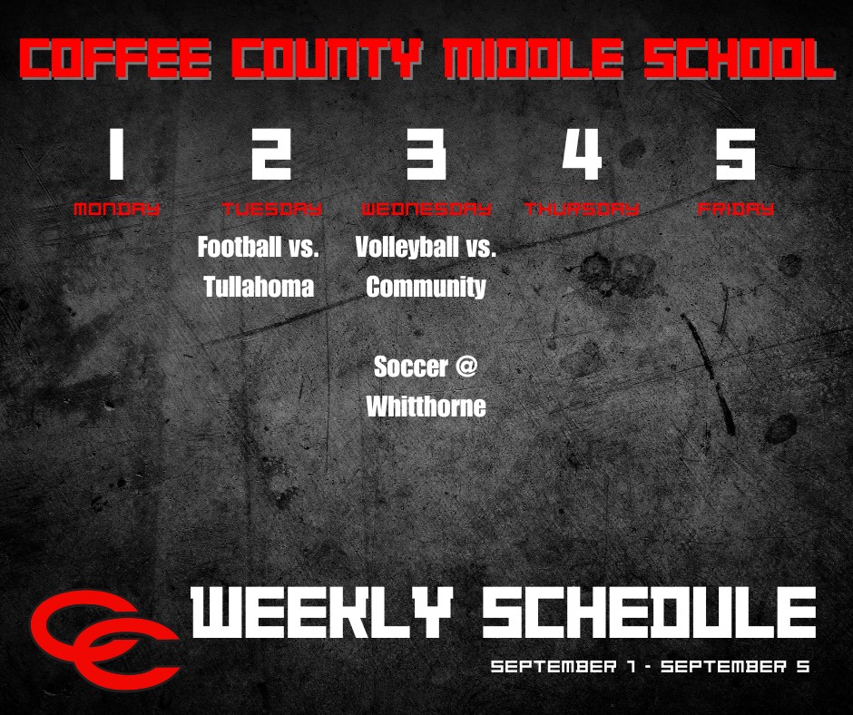 "Coffee County Middle School weekly schedule for September 1–5. Monday: no events. Tuesday: Football vs. Tullahoma. Wednesday: Volleyball vs. Community, Soccer at Whitthorne. Thursday: no events. Friday: no events. Black textured background with red and white text and Coffee County logo.
