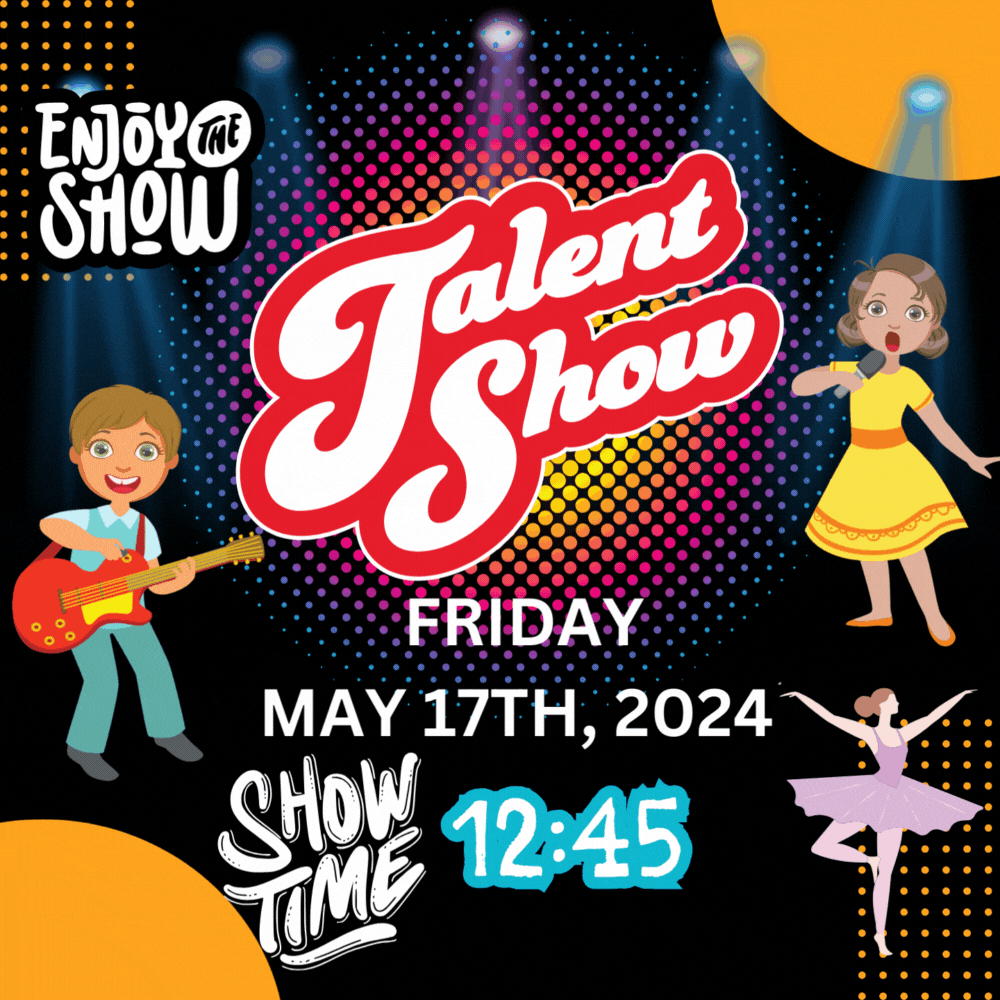 TALENT SHOW MAY 17TH, 2024 @ 12:45