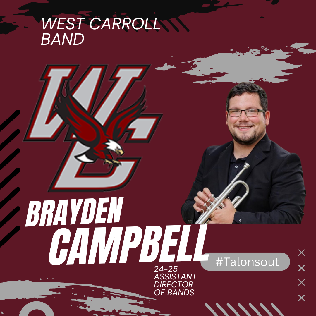West Carroll Band WC Brayden Campbell 24-25 assitant director of bands talons out