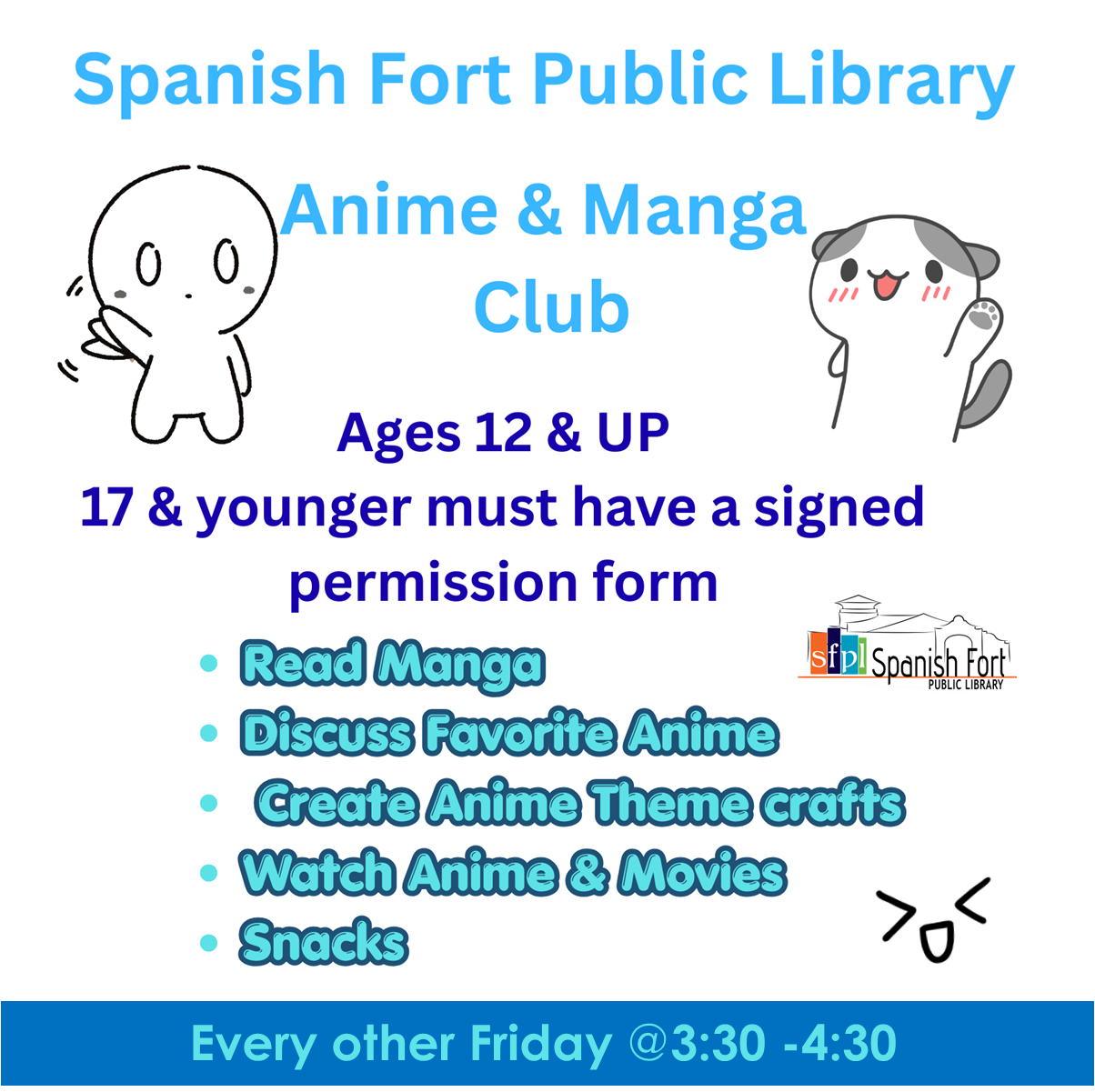 Anime Club every other Friday 3:30 -4:30pm.. Ages 12-17. Check the calendar for more details!