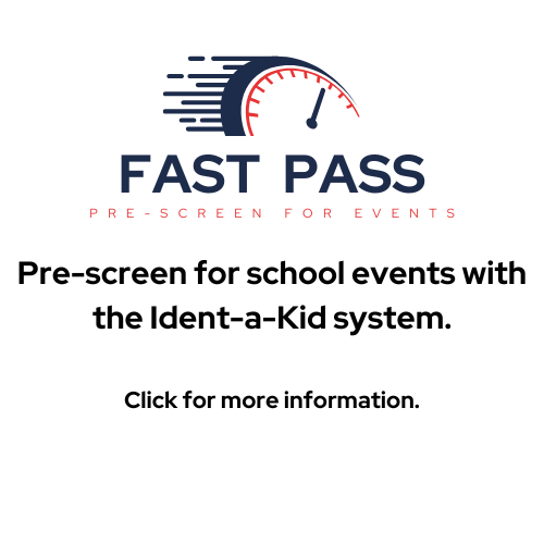 Fast Pass Now Available. Pre-screen with Ident-a-Kid system. Click for more information.