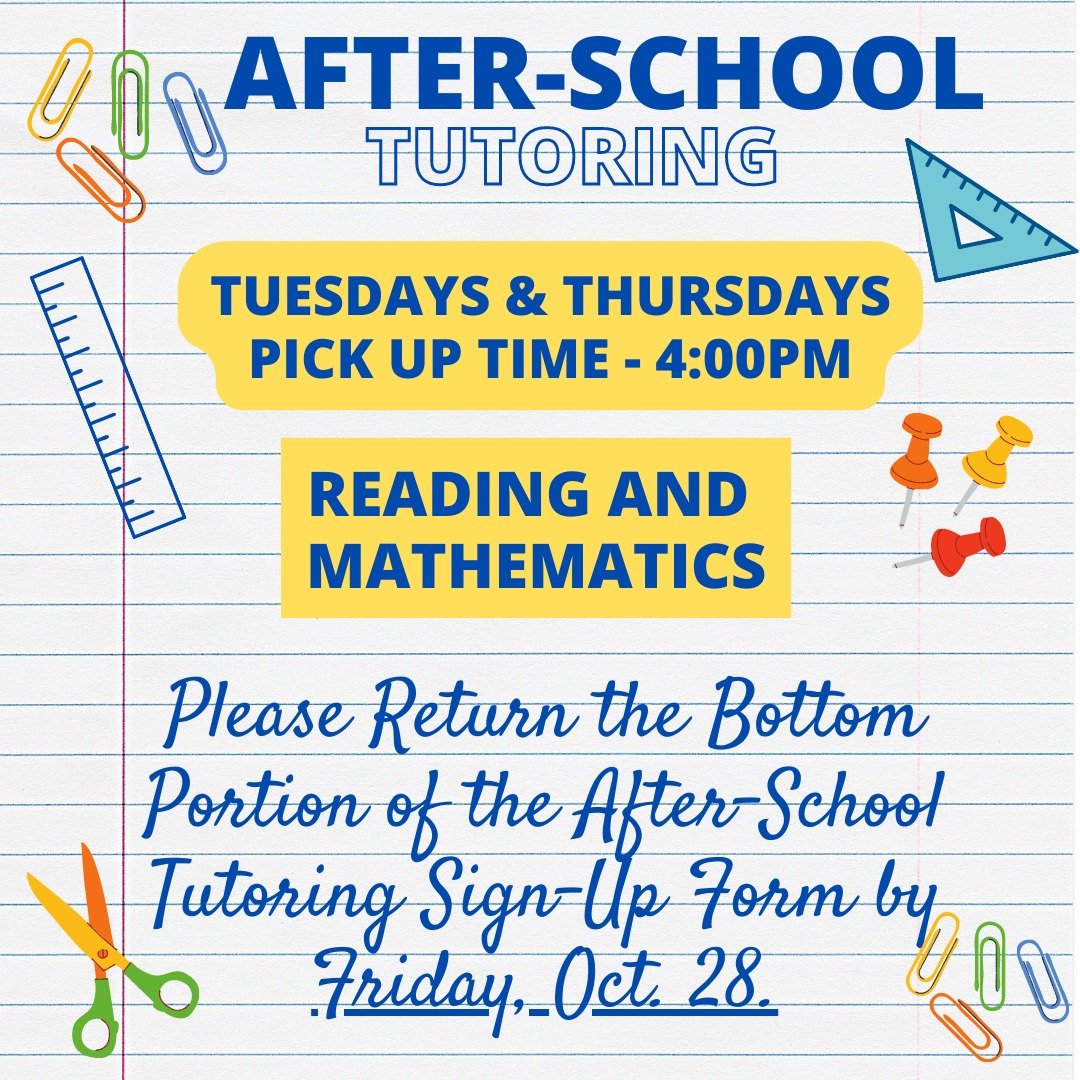 After-School Tutoring Tuesdays and Thursdays Pick up time 4:00 pm Reading and Math