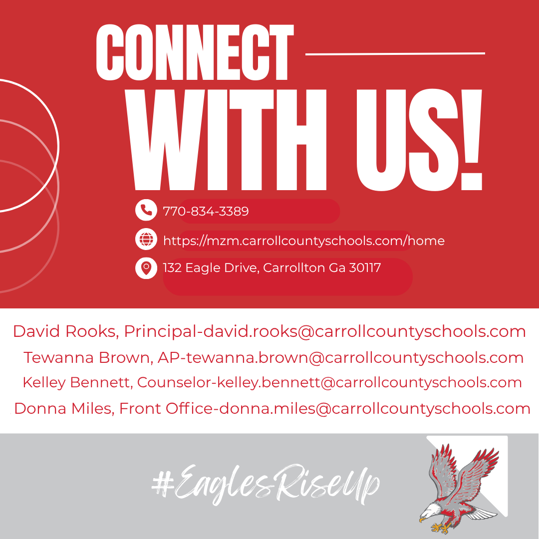 This text provides contact information and key personnel details for a school in Carrollton, GA. Phone: 770-834-3389 Website: mzm.carrollcountyschools.com/home Address: 132 Eagle Drive, Carrollton Ga 30117 Personnel: David Rooks (Principal), Tewanna Brown (AP), Kelley Bennett (Counselor), Donna Miles (Front Office)