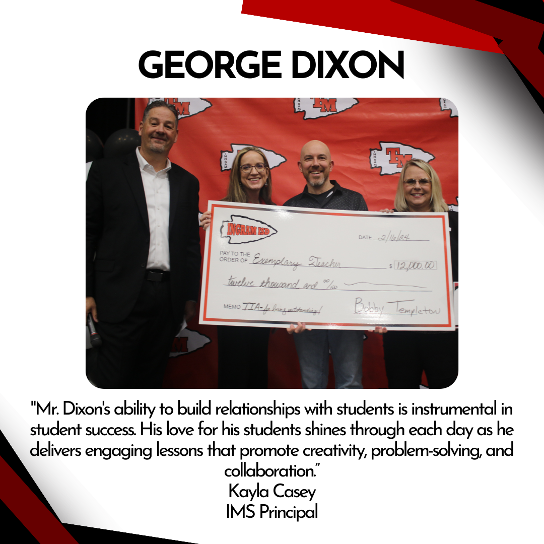 Mr. Dixon's ability to build relationships with students is instrumental in student success. His love for his students shines thorugh each day as he delivers engaging lessons that promote creativity, problem solving, and collaboration. 