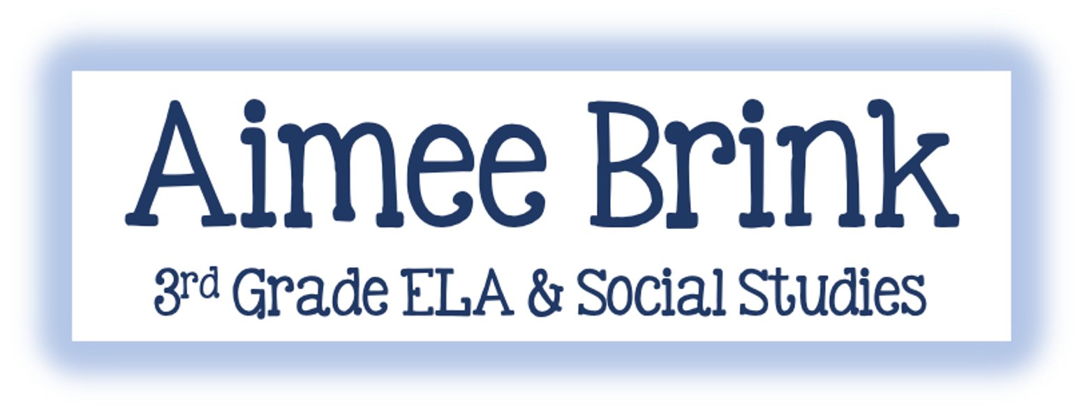 Aimee Brink 3rd Grade ELA and Social Studies 