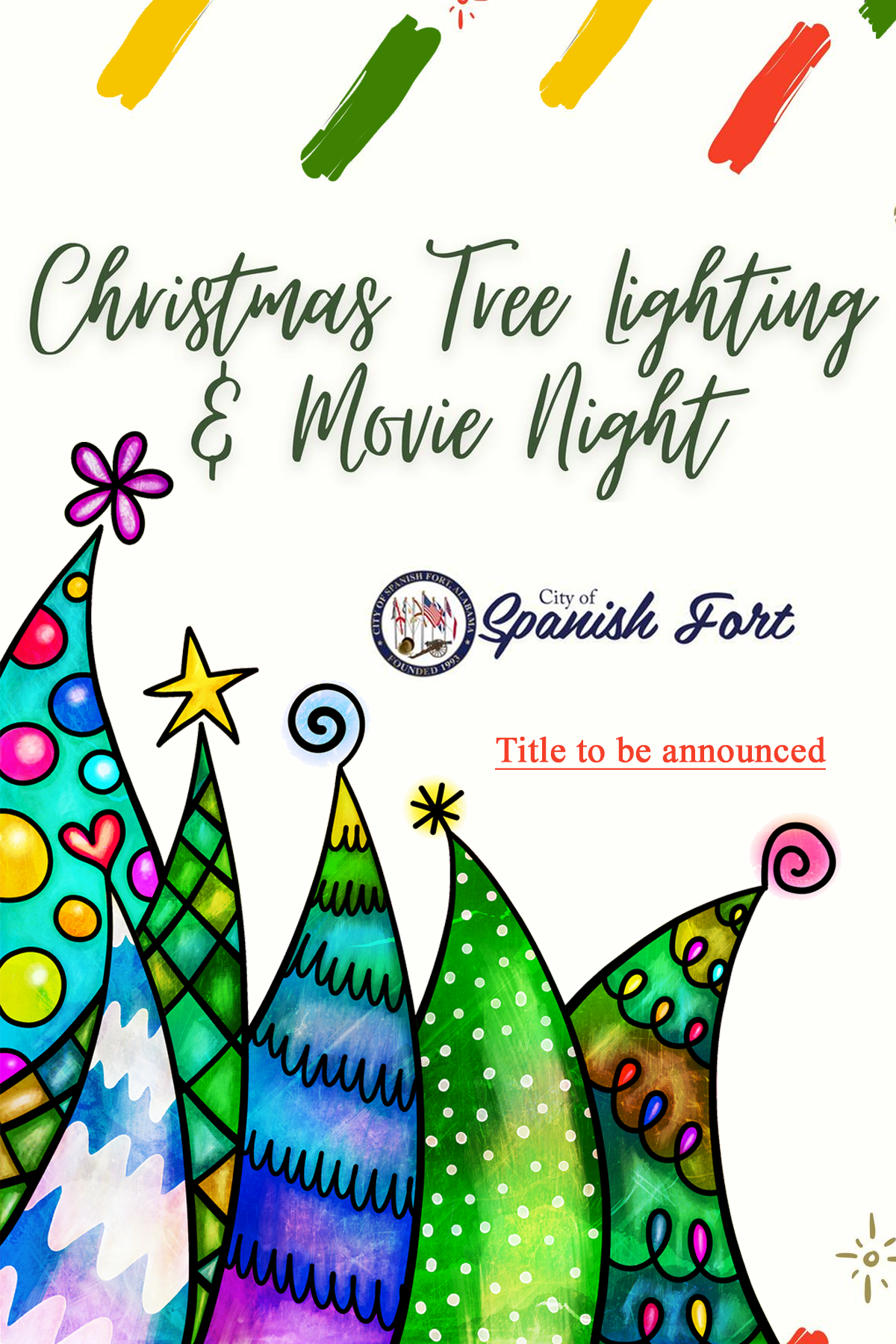 City of Spanish Fort Christmas Tree Lighting and Movie Night. Movie title to be announced at a later date.