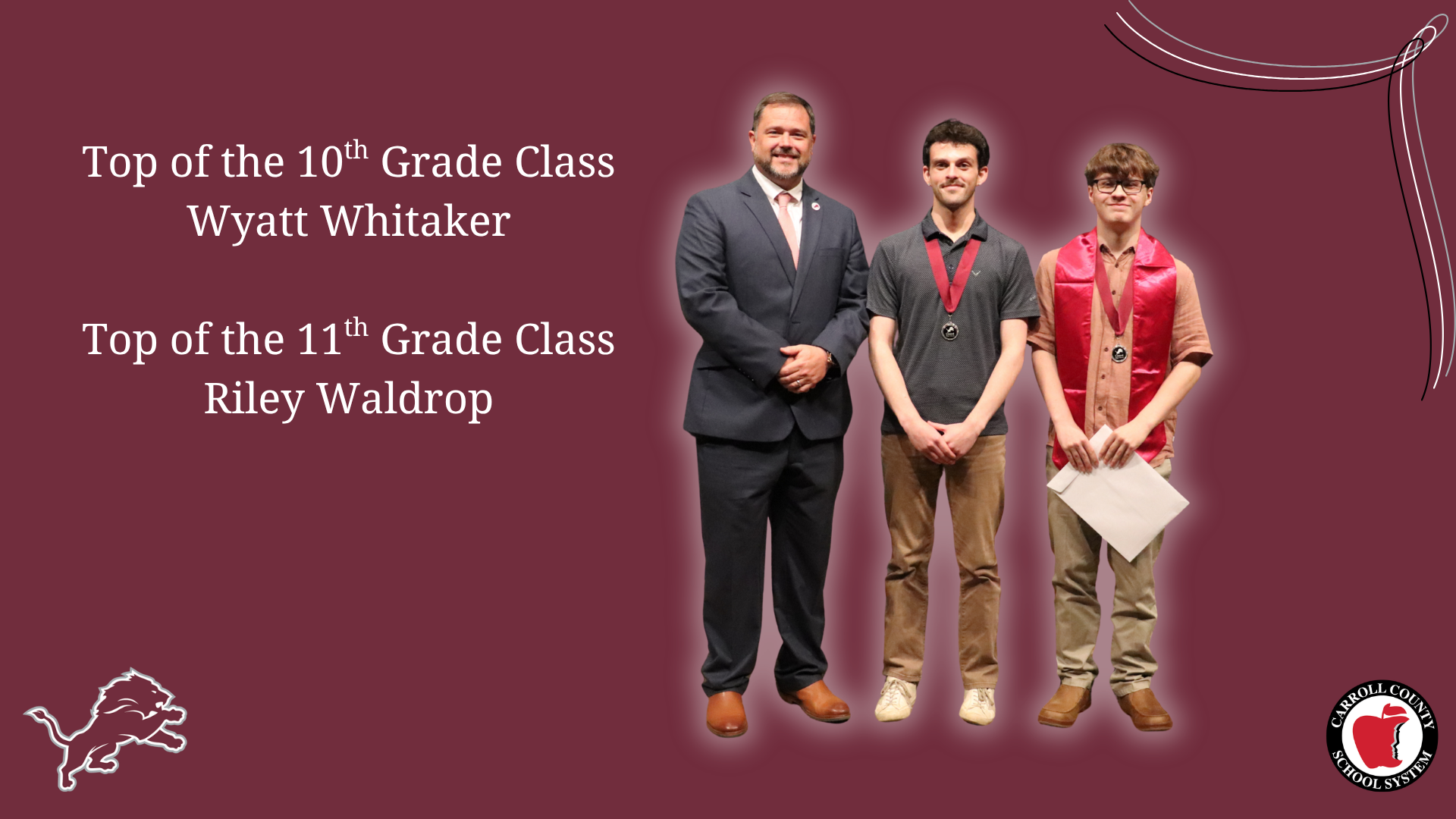 Top of the 10th Grade Class Wyatt Whitaker  Top of the 11th Grade Class Riley Waldrop