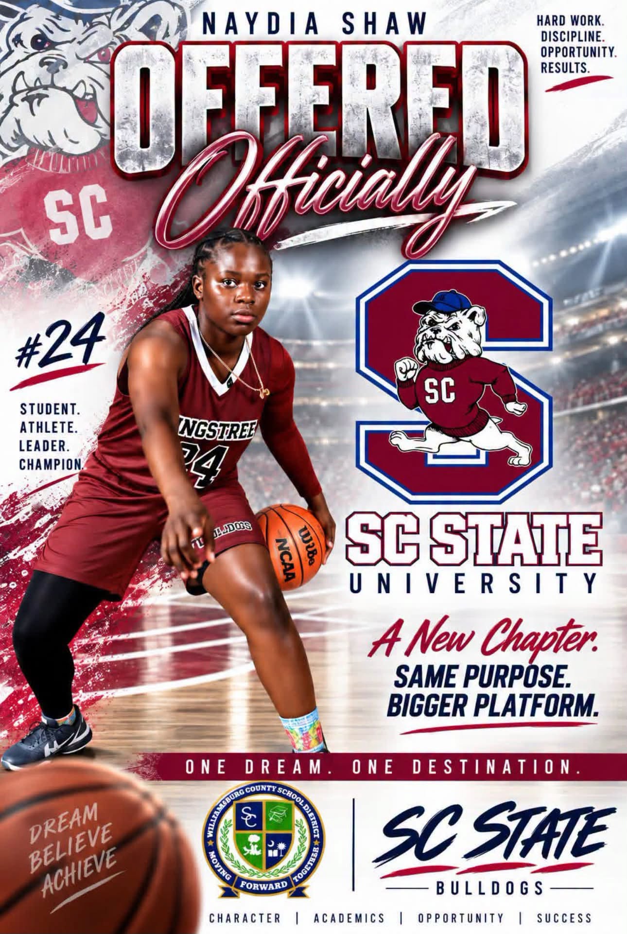 Basketball graphic announcing Naydia Shaw’s official offer from SC State University. Shaw poses with a basketball in her maroon Kingstree jersey, number 24, beside the SC State Bulldogs logo. Text reads, “A New Chapter. Same Purpose. Bigger Platform.” and “One Dream. One Destination.” The Williamsburg County School District logo appears at the bottom.