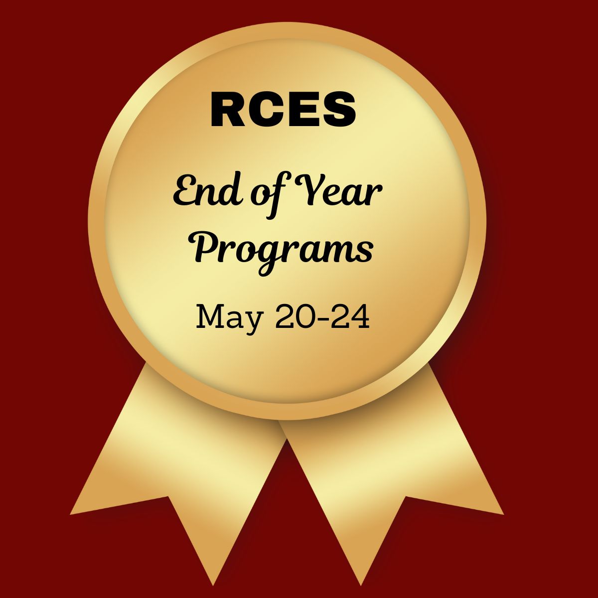 RCES End of Year Programs May 20-24