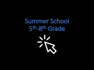 Click here to register for summer school 5th to 8th grade
