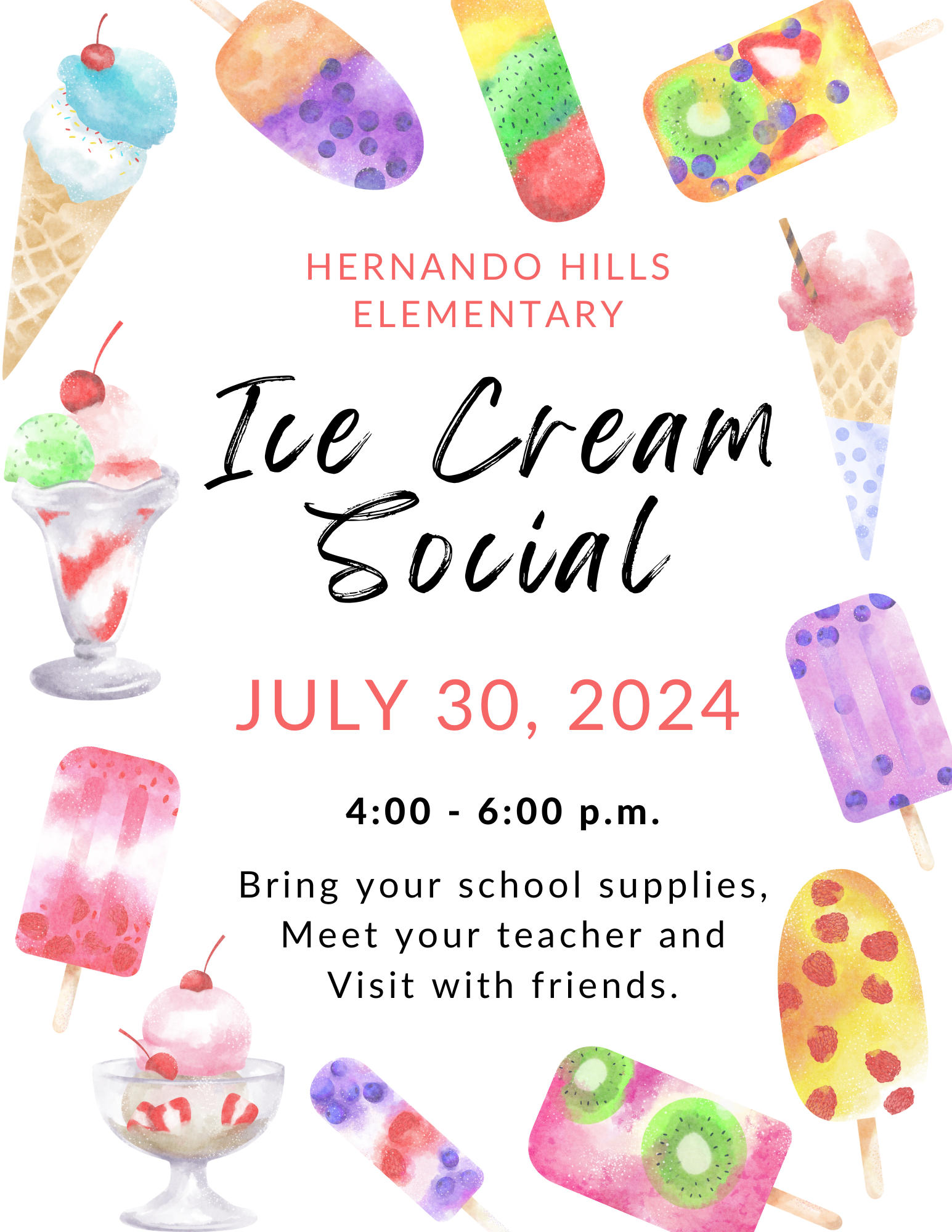 Hernando Hills Elementary Ice Cream Social July 30, 2024 4 to 6 pm  Bring your school supplies Meet your teacher and visit with friends