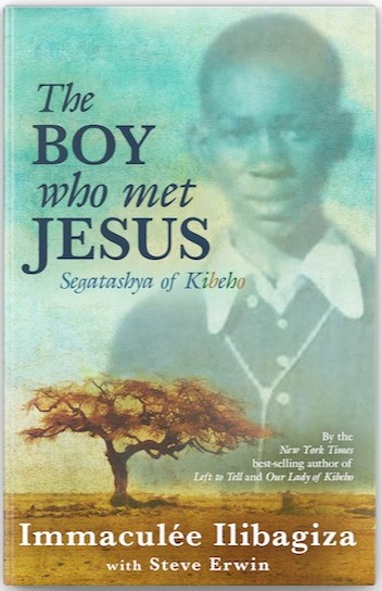 Boy Who Met Jesus by Immaculée Ilibagiza 