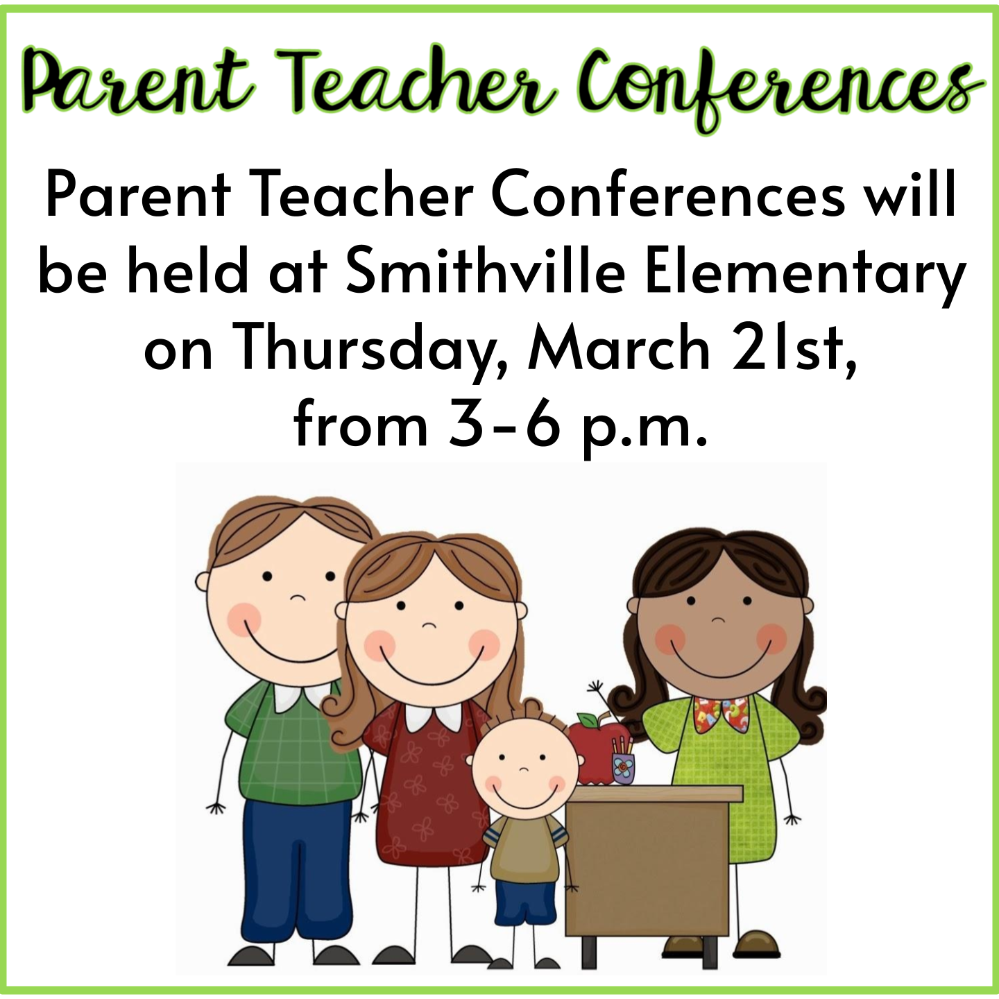 Parent Teacher Conferences will be held at Smithville Elementary  on Thursday, March 21st,  from 3-6 p.m. 