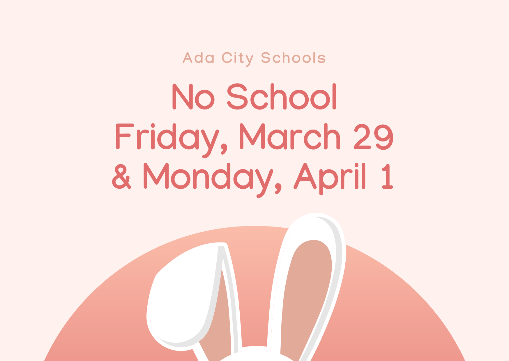 No School Friday, March 29 and Monday, April 1