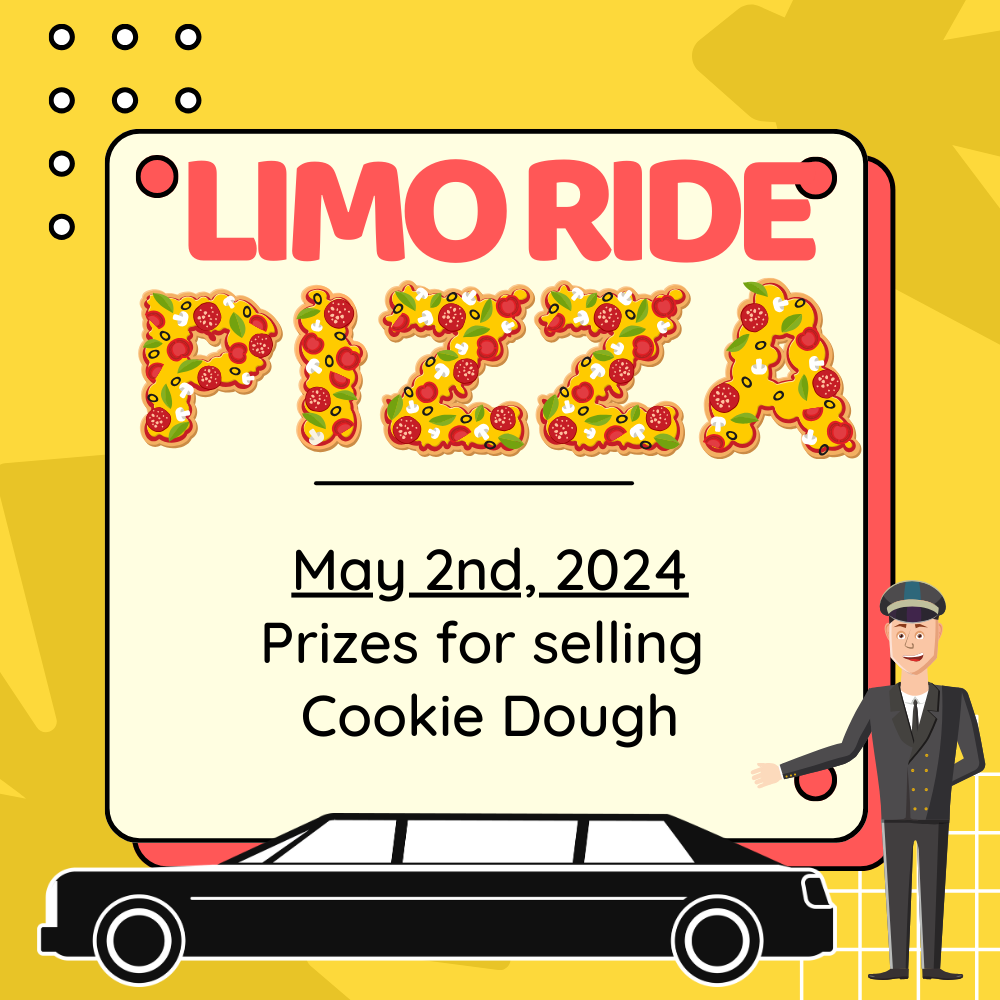 Limo Ride May 2nd,  for prizes for selling cookie dough