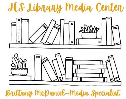 JES Library Media Center Brittany McDaniel--Media Specialist JES Library Media Center Brittany McDaniel--Media Specialist