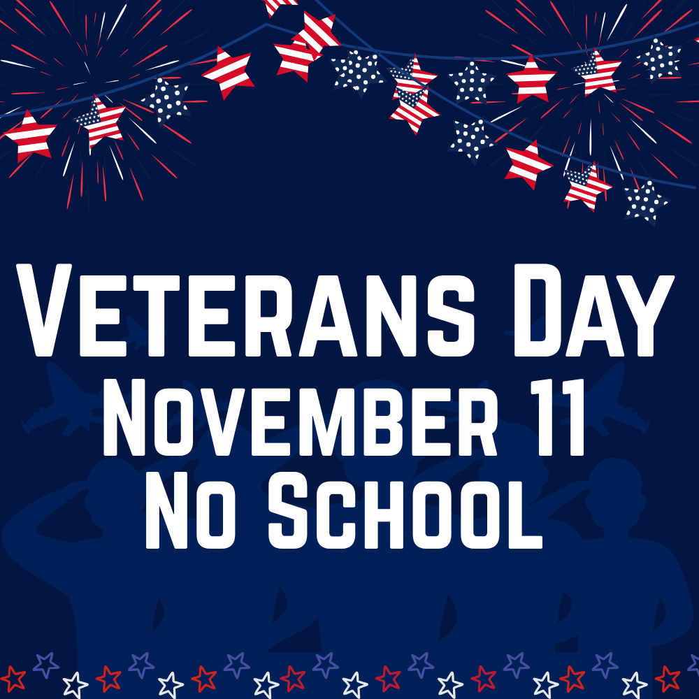Veteran's Day November 11th No School