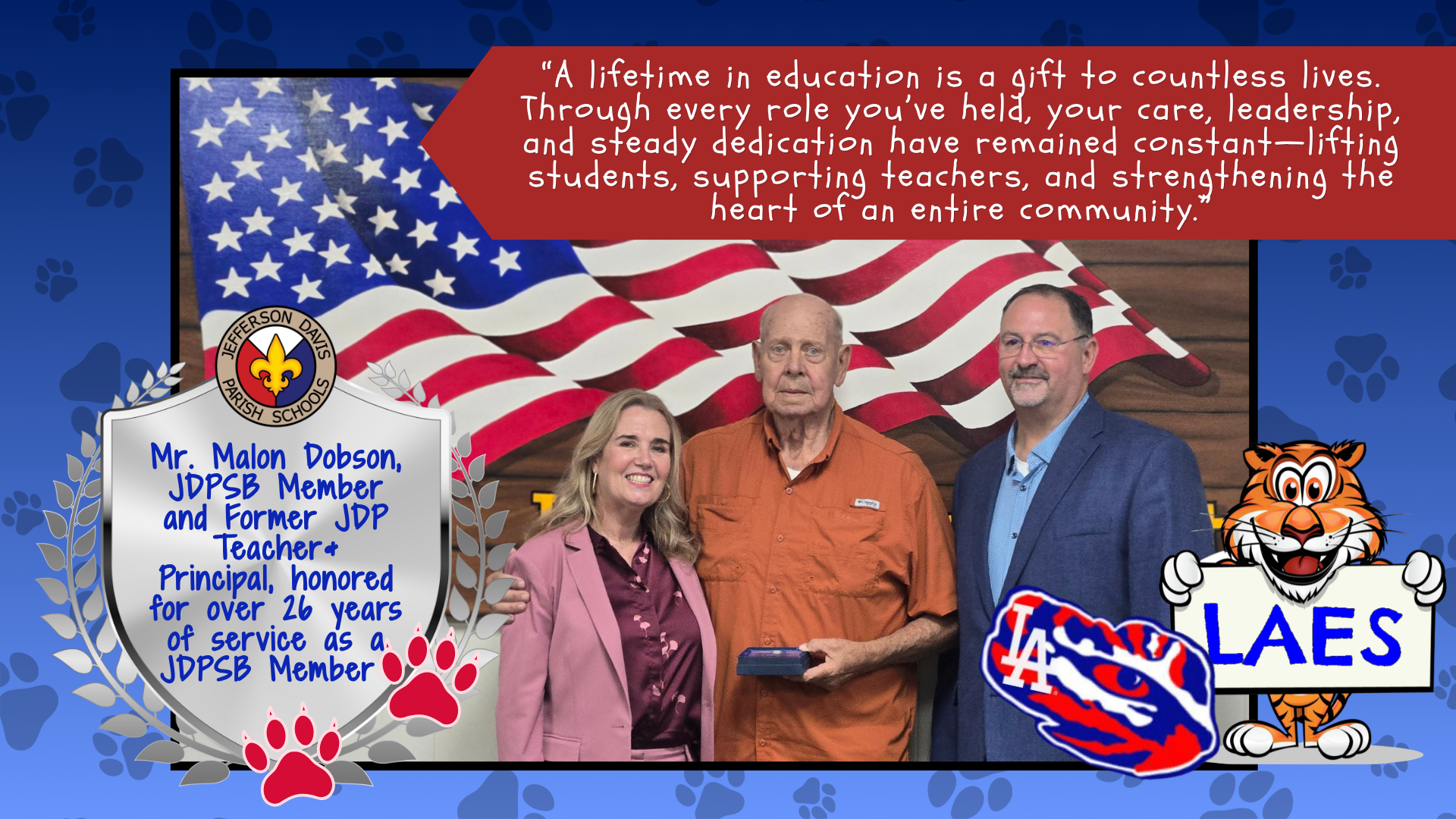 Mr. Malon Dobson, JDPSB Member and Former JDP Teacher& Principal, honored for over 26 years of service as a JDPSB Member