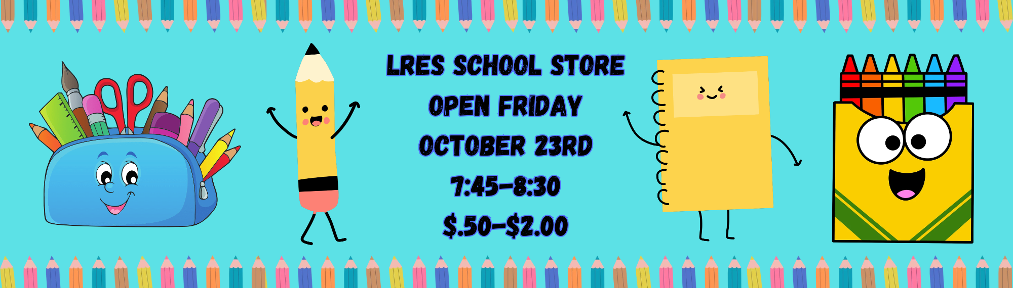 School Store 7:45-8:30am all items are $.50-$2 Oct. 23rd