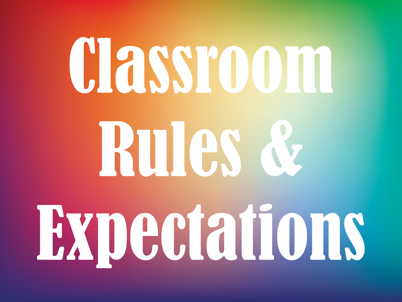 Classroom Rules & Expectations