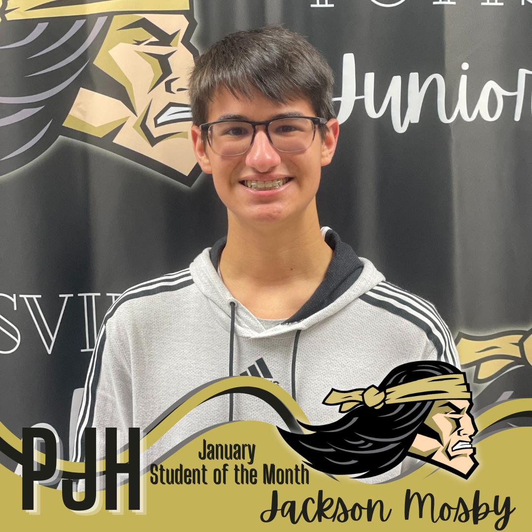 PJHS January Student of the Month: Jackson Mosby , 8th Grade. Parents are Kim and Shannon Mosby.