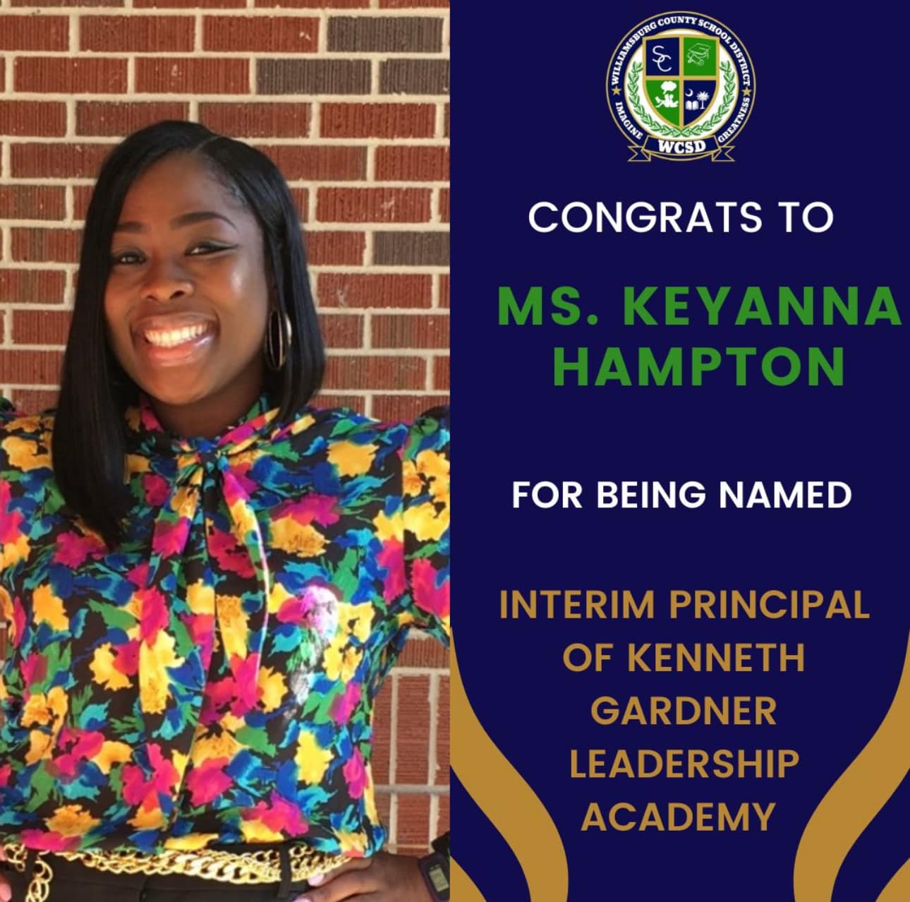 Williamsburg County School District Logo. Imagine Greatness. WCSD. Congrats to Ms. Keyanna Hampton for being named interim principal of Kenneth Gardner Leadership Academy