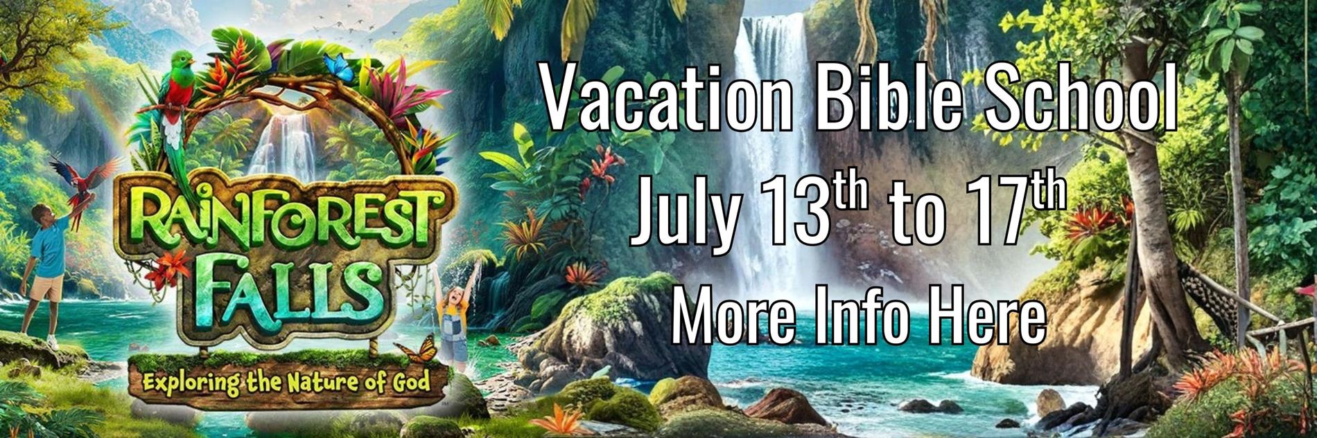 Join us for Rainforest Falls VBS on July 13th to 17th