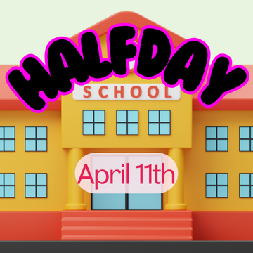 Half Day April 11th