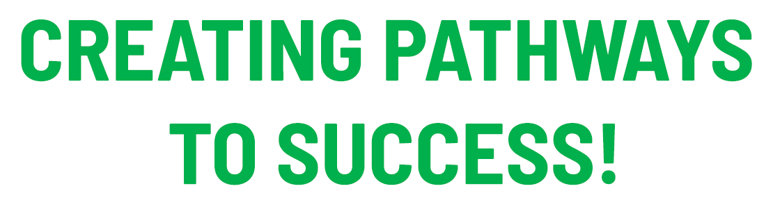 Creating Pathways to Success!