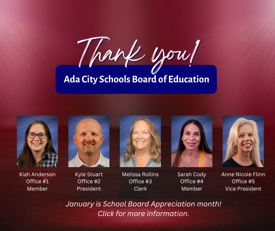 School Board Appreciation Thank you Ada City Schools Board of Education