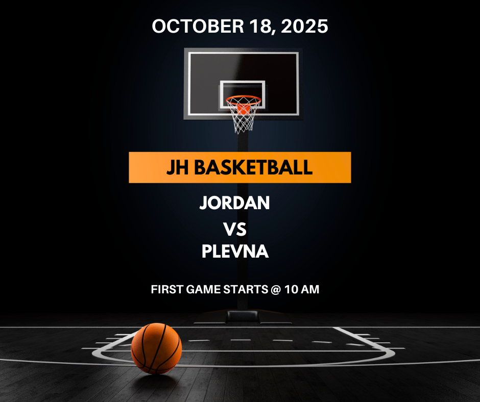 October 18, 2025 JH Basketball Jordan vs. Plevna First Game starts @ 10 am
