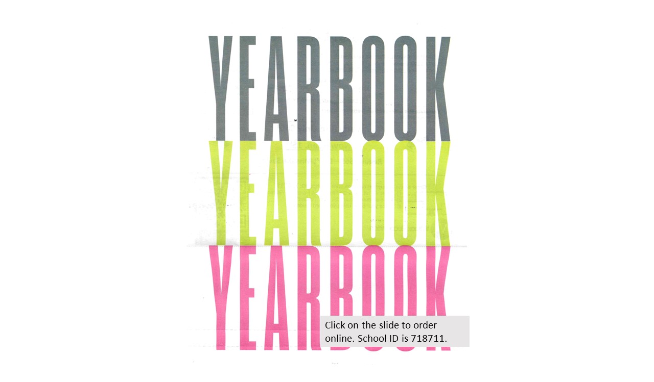 Yearbooks are on sale through March 1st. Click on the slide to order online. The School ID is 718711.