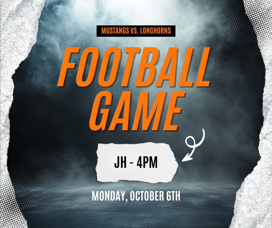 Mustangs Vs. Longhorns Football game JH 4PM Monday, October 6th