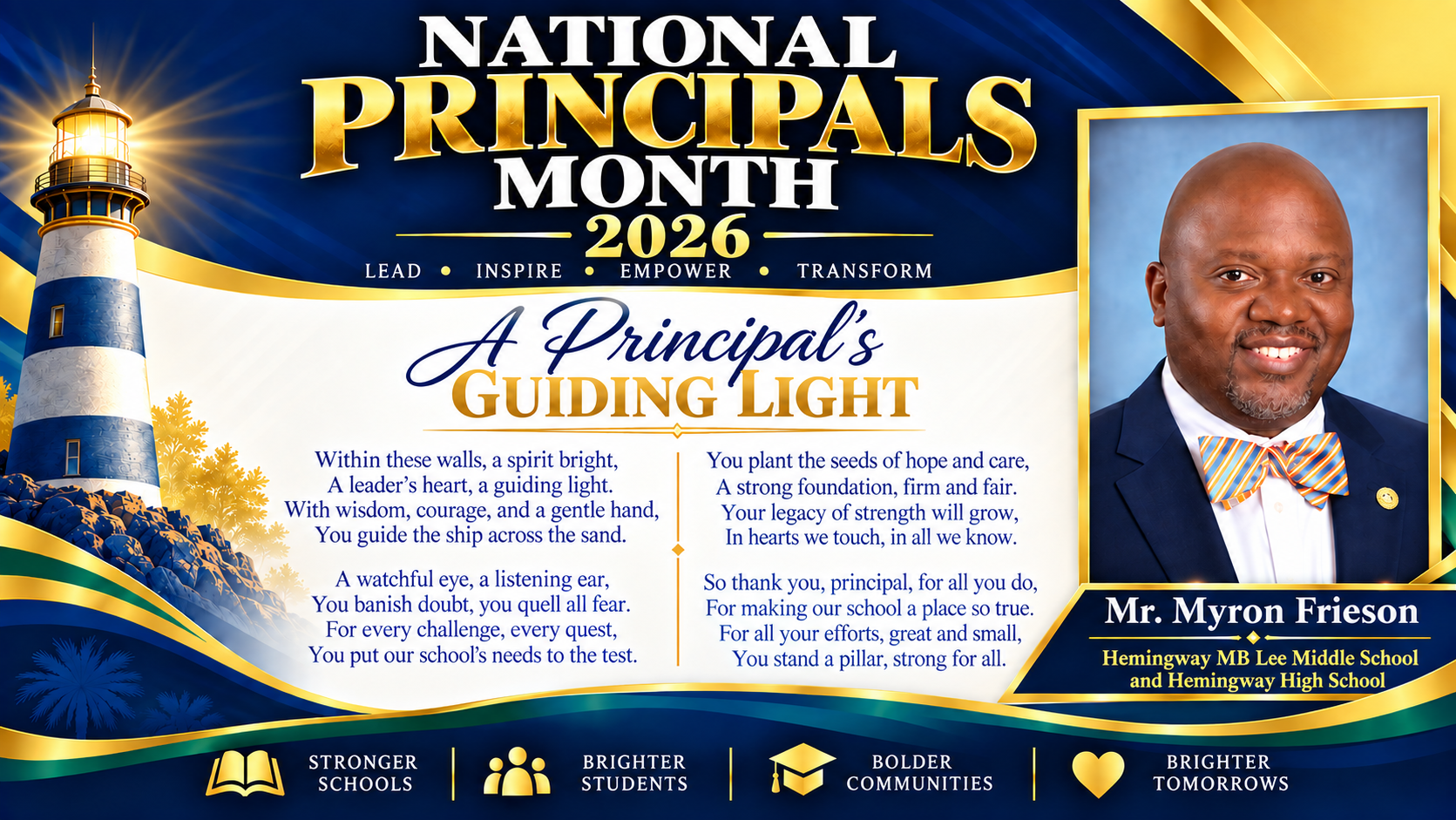National Principals Month 2026 tribute to Mr. Myron Frierson Hemingway MB Lee Middle and Hemingway High School. A navy, gold, green, and white design features his portrait, a shining lighthouse, and “A Principal’s Guiding Light,” a poem honoring his leadership, care, and dedication. Footer reads “Stronger Schools,” “Brighter Students,” “Bolder Communities,” and “Brighter Tomorrows.”