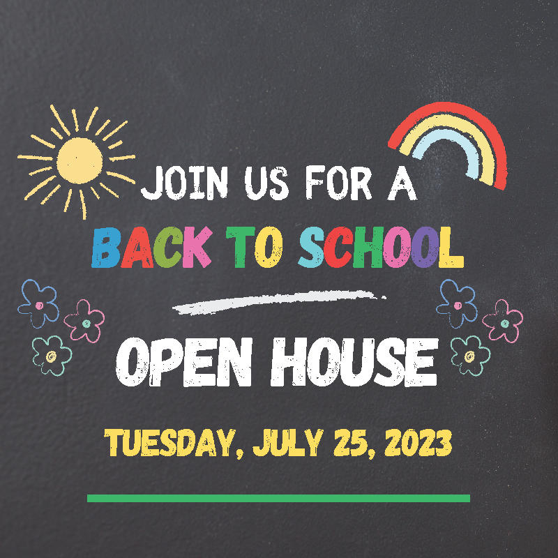 Chalk drawing of sun, rainbow and flowers. Text says Join us for a back to school open house Tuesday, July 25, 2023. 