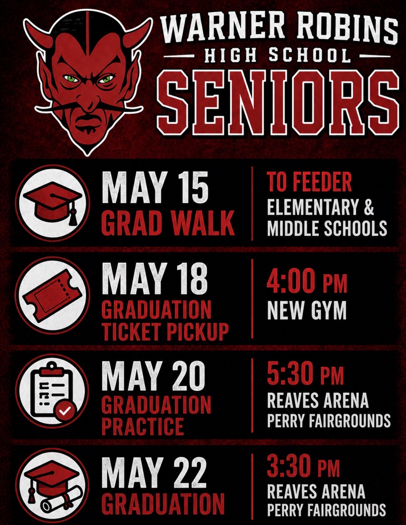 Senior Events for May 2026:  May 15--Grad Walk to feeder elementary & middle schools; May 18:  Graduation Ticket Pickup @ 4:00 p.m. in the New Gym; May 20--Graduation Practice 5:30 p.m. @ Reaves Arena (Perry Fairgrounds); May 22--Graduation 3:30 p.m. @ Reaves Arena (Perry Fairgrounds)
