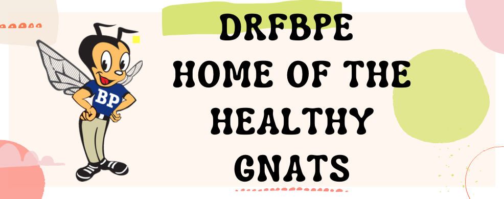 DRFBPE Home of the Healthy Gnats
