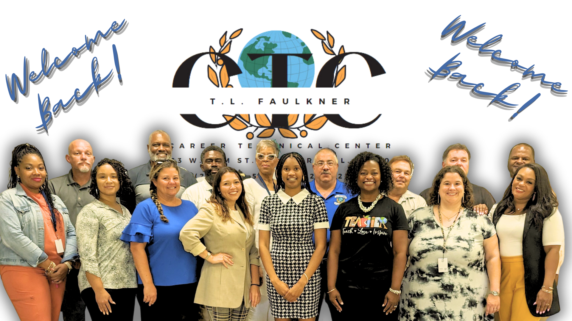 Welcome Back!  - From the Teachers & Staff at TL Faulkner CTC