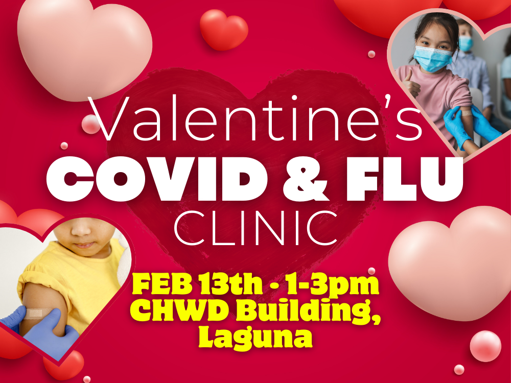 Valentine's COVID & Flu Clinic · February 13th · 1-3pm at Laguna CHWD Building 