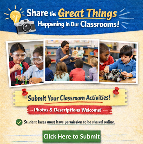Share the great things happening in our classrooms.