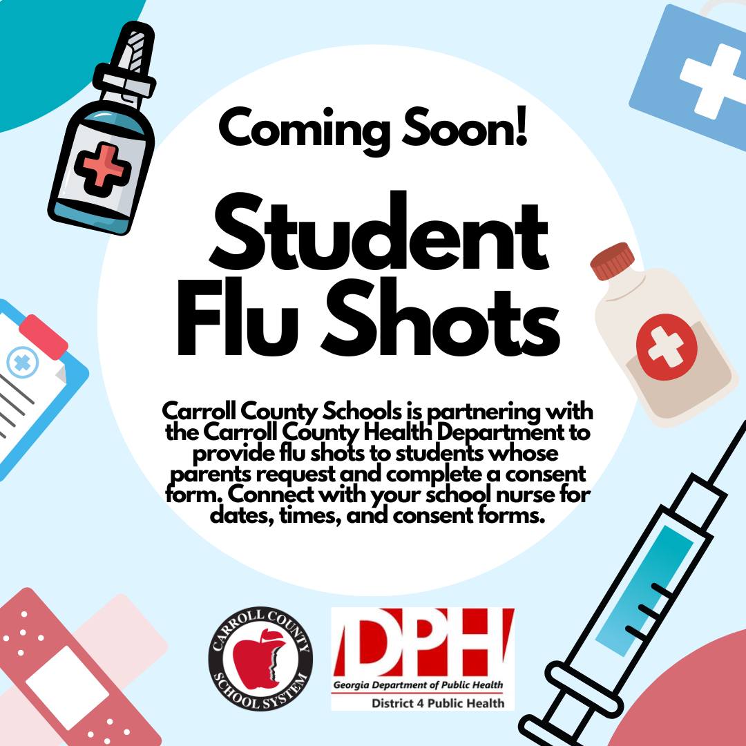 Coming soon! Student Flu Shots. Carroll County Schools is partnering with Carroll County Health Department to provide flu shots to students whose parents request and complete a consent form. Connect with your school nurse for dates, times, and consent forms.