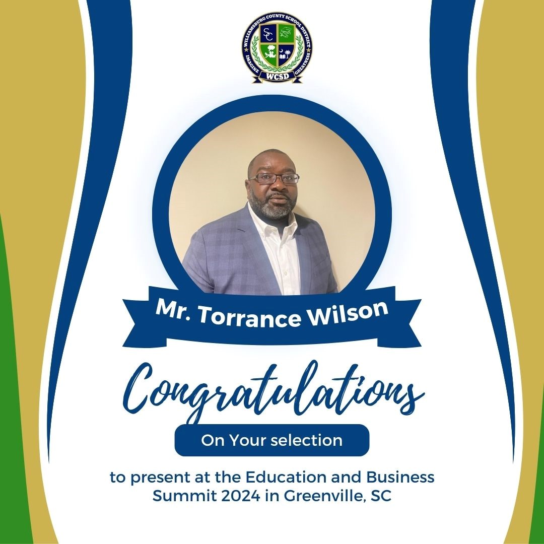 Williamsburg County School District Imagine Greatness WCSD Logo. Mr. Torrance Wilson  Congratulations on your selection to present at the Education and Business Summit 2024 in Greenville, SC 