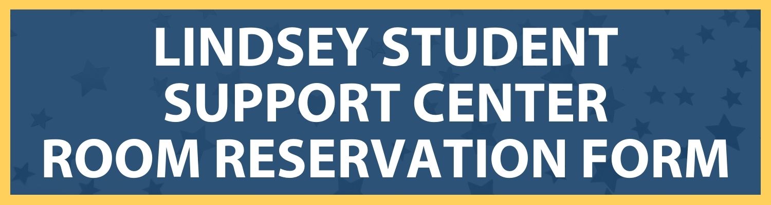 Lindsey Student Support Center Room Reservation Form