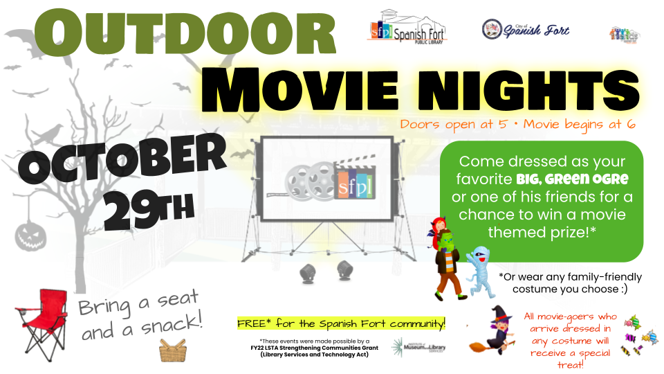 Spanish Fort Public Library and the City of Spanish Fort is offering Outdoor Movie Nights free to the Spanish Fort community on June 3rd, October 29th, and December 3rd of 2022. Call the library at 251-410-7323 or click the image for more information
