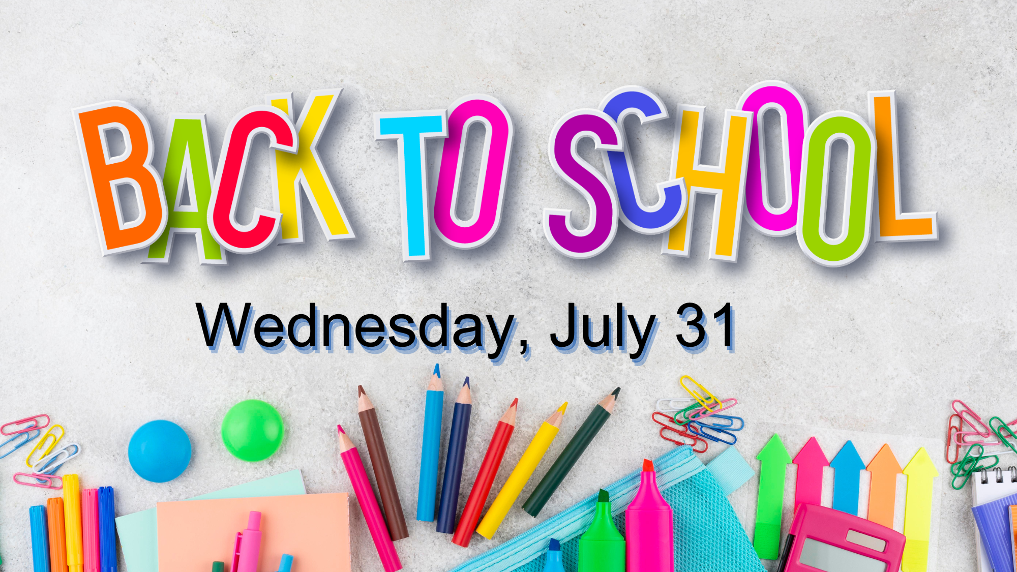 Back to School July 31