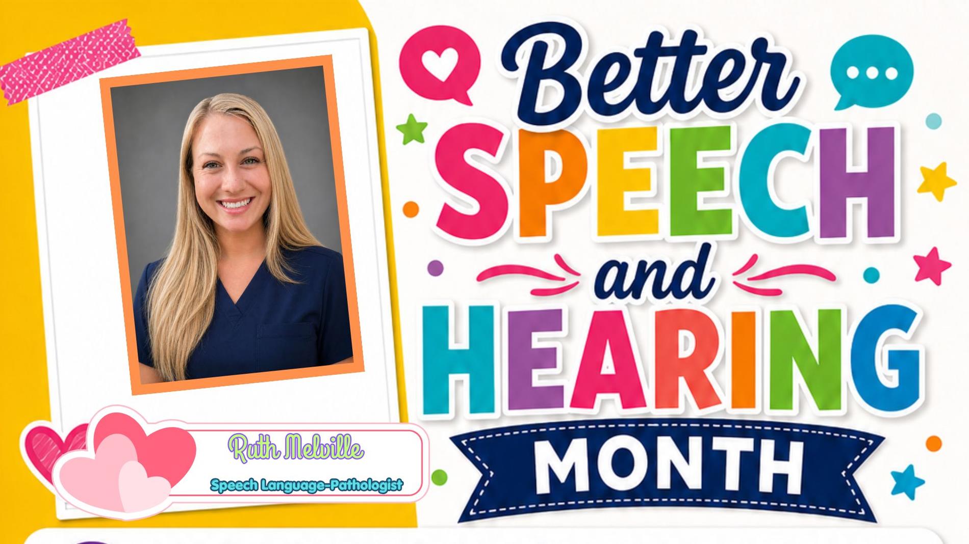 Promotional graphic for Better Speech and Hearing Month. On the left, a Polaroid-style photo features Ruth Melville, a smiling white woman and Speech-Language Pathologist. The right side displays the bold, multicolored text "Better SPEECH and HEARING MONTH" against a white background decorated with colorful stars, dots, and speech bubbles.