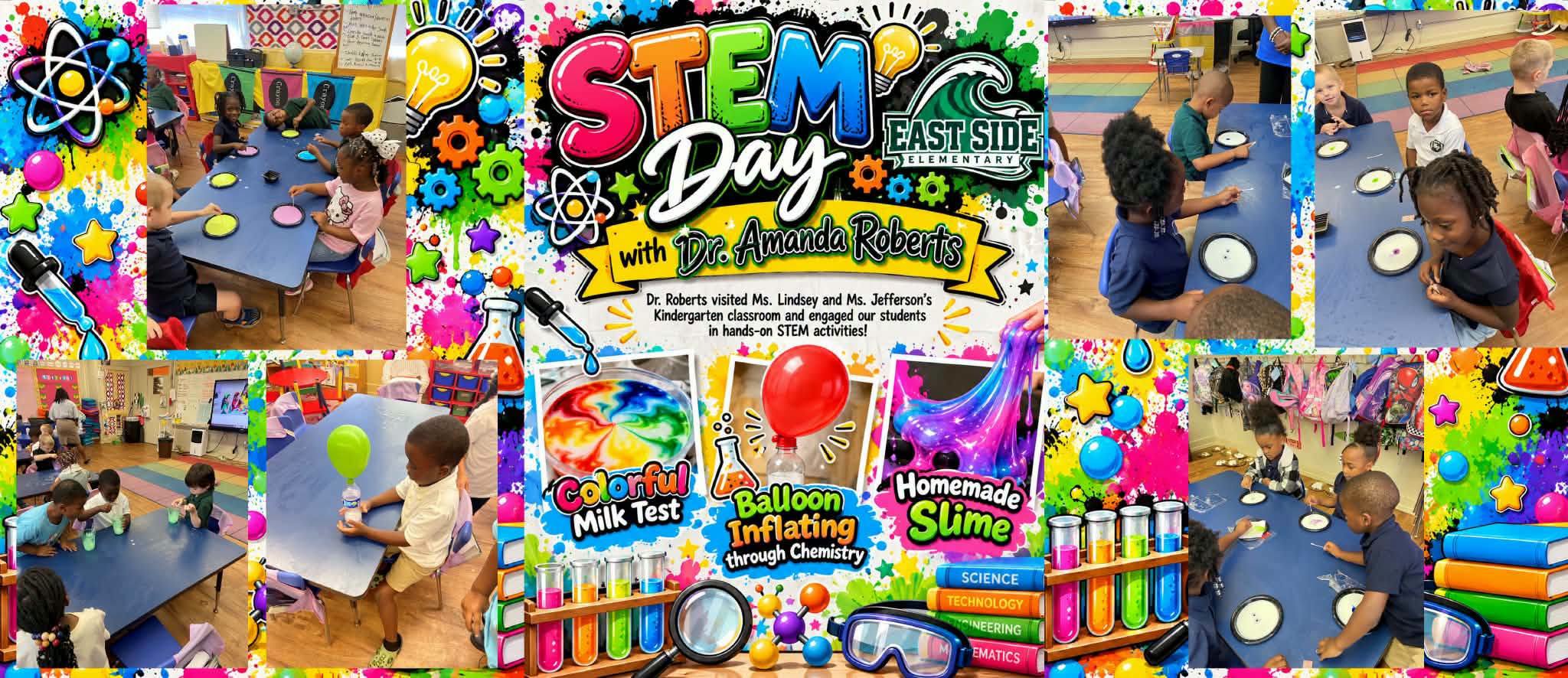 Collage of East Side Elementary kindergarten students participating in STEM Day activities with Dr. Amanda Roberts, including colorful milk experiments, balloon inflation, and homemade slime.